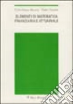 Elementi di matematica finanziaria ed attuariale libro