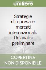 Strategie d'impresa e mercati internazionali. Un'analisi preliminare