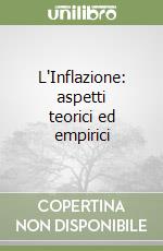 L'Inflazione: aspetti teorici ed empirici libro