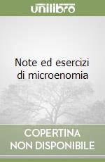 Note ed esercizi di microenomia libro