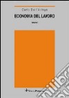 Economia del lavoro. Vol. 1: Domanda e offerta libro di Dell'Aringa Carlo