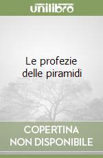 Le profezie delle piramidi