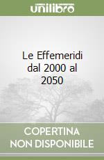 Le Effemeridi dal 2000 al 2050