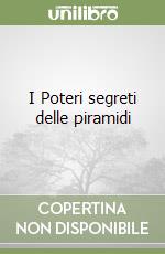I Poteri segreti delle piramidi libro