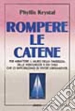 Rompere le catene libro