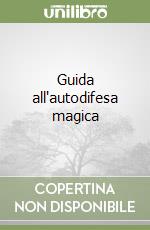 Guida all'autodifesa magica libro