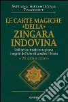 Le carte magiche della zingara indovina. Dall'antica tradizione gitana, i segreti dell'arte di predire il futuro libro