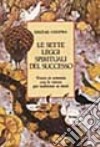 Le sette leggi spirituali del successo. Vivere in armonia con la natura per realizzare se stessi libro di Chopra Deepak