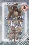 Sotto le ali degli angeli. Con carte libro