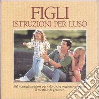 Figli: istruzioni per l'uso libro