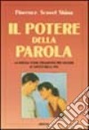 Il potere della parola. La parola come strumento per vincere al gioco della vita libro