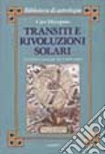 Transiti e rivoluzioni solari. Un sistema nuovo per due metodi antichi libro