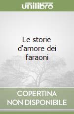 Le storie d'amore dei faraoni