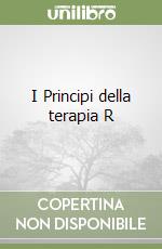 I Principi della terapia R libro