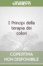 I Principi della terapia dei colori libro