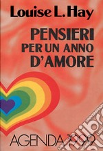 Pensieri per un anno d'amore. Agenda 1999 libro