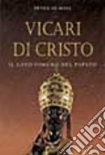 Vicari di Cristo. Il lato oscuro del papato