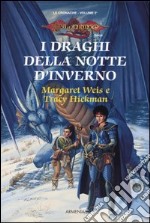 I draghi della notte d'inverno. Le cronache. DragonLance. Vol. 2 libro