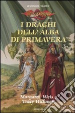 I draghi dell'alba di primavera. Le cronache. DragonLance. Vol. 3 libro