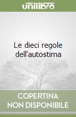 Le dieci regole dell'autostima libro