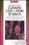Curarsi con i fiori di Bach libro
