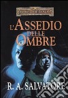 L'assedio delle ombre. L'eredità di Drizzt. Forgotten Realms libro