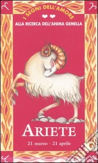 I segni dell'amore. Ariete libro