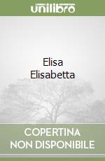 Elisa Elisabetta libro