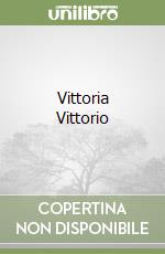 Vittoria Vittorio libro