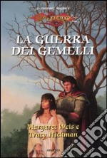 La guerra dei gemelli. Le leggende. DragonLance. Vol. 2 libro