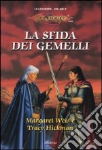 La sfida dei gemelli. Le leggende. DragonLance. Vol. 3 libro