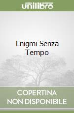 Enigmi Senza Tempo libro