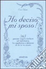 Ho deciso: mi sposo! libro