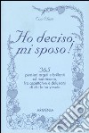 Ho deciso: mi sposo! libro