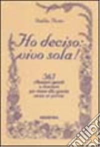 Ho deciso: vivo sola! libro
