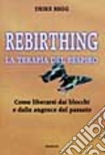 Rebirthing. La terapia del respiro libro