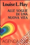 Alle soglie di una vita nuova. Agenda 2001 libro