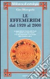 Le effemeridi dal 1920 al 2000 libro