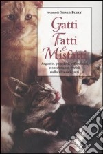 Gatti. Fatti e Misfatti libro