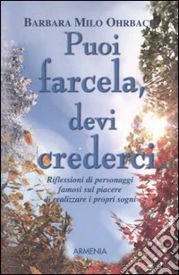 Puoi farcela devi crederci...