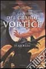 Il giorno del grande vortice. La quinta era. DragonLance. Vol. 3