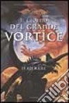 Il giorno del grande vortice. La quinta era. DragonLance. Vol. 3 libro