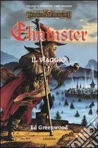 Il viaggio. Trilogia di Elminster. Forgotten Realms. Vol. 2 libro