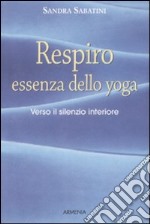 Respiro, essenza dello yoga. Verso il silenzio interiore