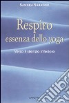 Respiro, essenza dello yoga. Verso il silenzio interiore libro