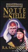 Notte senza stelle. L'eredità di Drizzt. Forgotten Realms libro