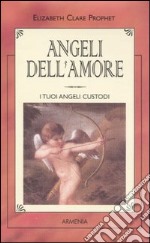 Angeli dell'amore. L'angelo custode libro