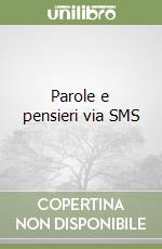 Parole e pensieri via SMS libro