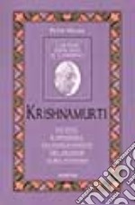 Krishnamurti. I grandi indicano il cammino