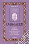 Krishnamurti. I grandi indicano il cammino libro